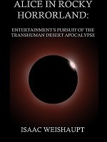 Alice in Rocky Horrorland: Entertainment’s Pursuit of the Transhuman Desert Apocalypse