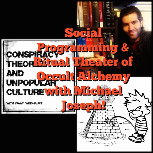 Social Programming & Ritual Theater of Occult Alchemy with Michael Joseph on the CTAUC Podcast!