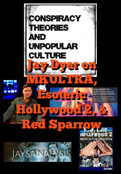 Jay Dyer on MKULTRA, Esoteric Hollywood 2, Red Sparrow and More on the CTAUC Podcast