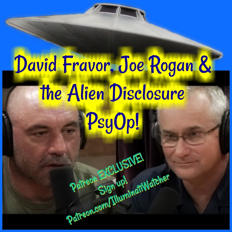 David Fravor, Joe Rogan & the Alien Disclosure PsyOp! PATREON BONUS!