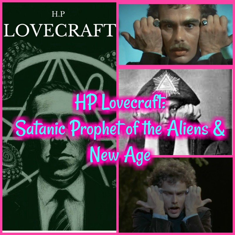 HP Lovecraft: Satanic Prophet of the Aliens & New Age