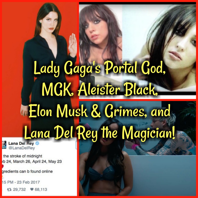 Lady Gaga’s Portal God, MGK, Aleister Black, Elon Musk & Grimes, and Lana Del Rey the Magician!