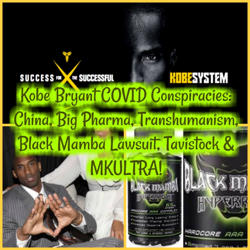 Kobe Bryant COVID Conspiracies: China, Big Pharma, Transhumanism, Black Mamba Lawsuit, Tavistock & MKULTRA!