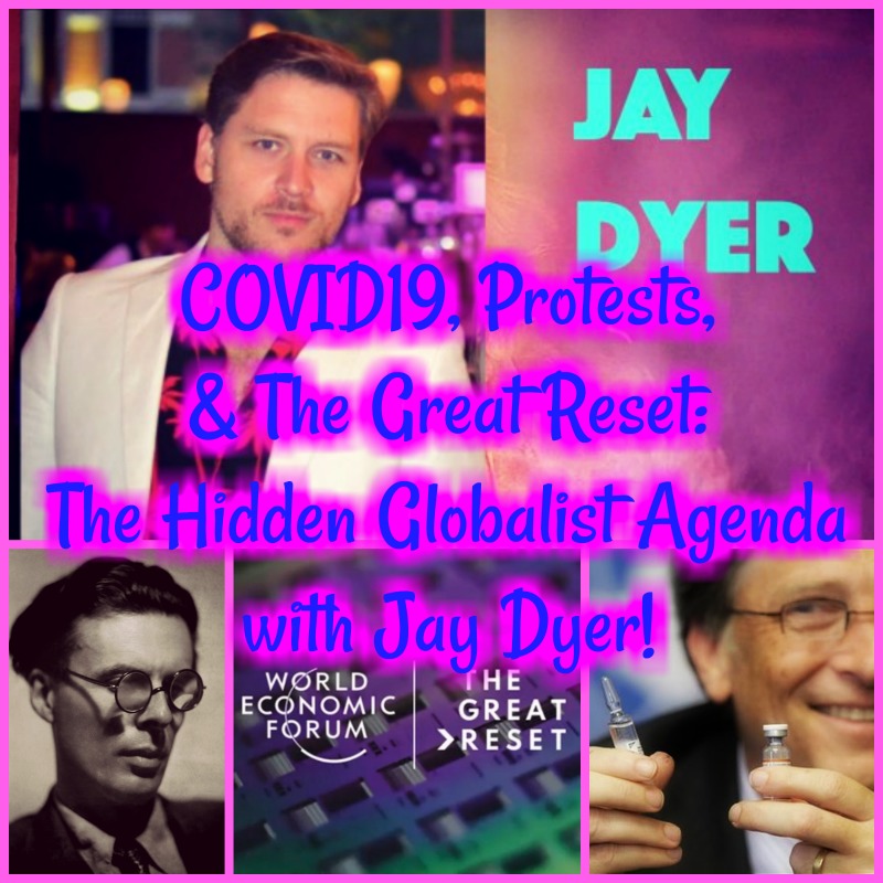 C0VID19, Pr0tests, & The Great Reset: The Hidden Globalist Agenda with Jay Dyer!