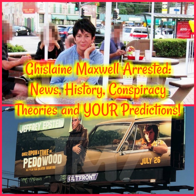 Ghislaine Maxwell Arrested: News, History, Conspiracy Theories and YOUR Predictions!