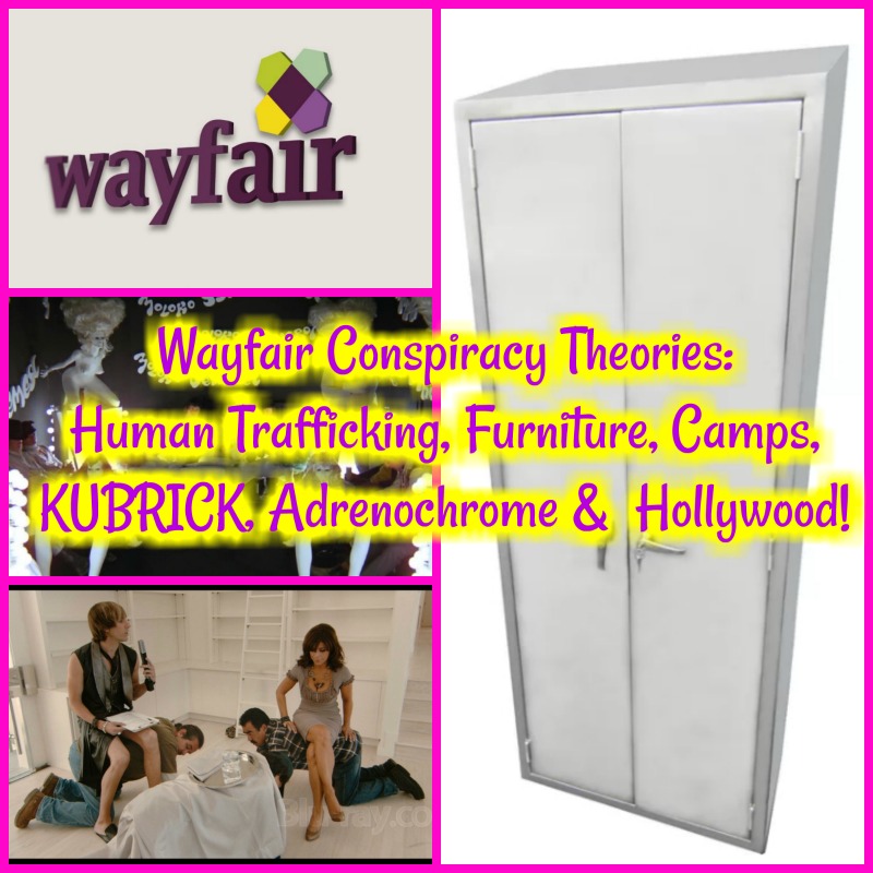 Wayfair Conspiracy Theories: Human Trafficking, Furniture, Camps, KUBRICK, Adrenochrome and Hollywood Movies!
