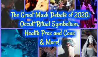 The Great Mask Debate of 2020: Occult Ritual Symbolism, Health Pros and Cons & More!