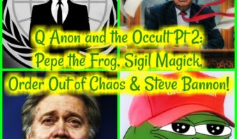 Q Anon and the Occult Pt 2: Pepe the Frog, Sigil Magick, Order Out of Chaos & Steve Bannon!