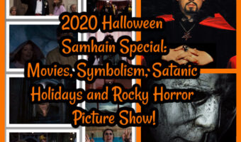 2020 Halloween Samhain Special: Movies, Symbolism, Satanic Holidays and Rocky Horror Picture Show!