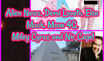 Alien News, Demi Lovato, Elon Musk, Moon 4G, Miley Cyrus and Nic Cage!