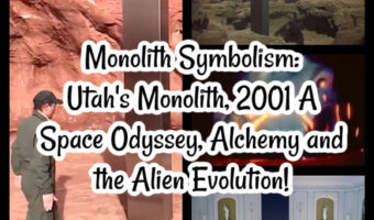 Monolith Symbolism: Utah’s Monolith, 2001 A Space Odyssey, Alchemy and the Alien Evolution!