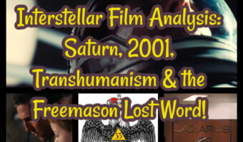 Interstellar Film Analysis: Saturn, 2001, Transhumanism & the Freemason Lost Word!