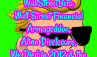 Understanding Reddit WallStreetBets: Wall Street Financial Armageddon, Alien Disclosure, We Died in 2012 and the Great Reset w/ SMQ!