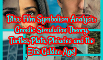 Bliss Film Symbolism Analysis: Gnostic Simulation Theory, Turtles, Plato, Pleiades and the Elite Golden Age!