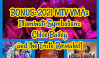 2021 MTV VMAs Illuminati Symbolism: Chloe Bailey and the Truth Revealed! (HALF)