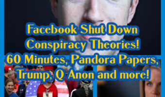 Facebook Shut Down Conspiracy Theories! 60 Minutes, Pandora Papers, Trump, Q Anon and more!