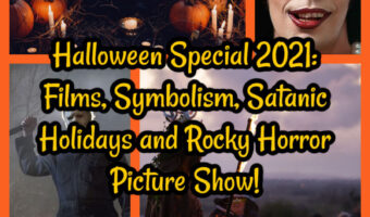Halloween Special 2021: Films, Symbolism, Satanic Holidays and Rocky Horror Picture Show!
