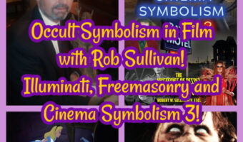 Occult Symbolism in Film with Rob Sullivan! Illuminati, Freemasonry and Cinema Symbolism 3!