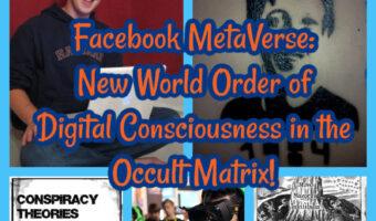 Facebook MetaVerse: New World Order of Digital Consciousness in the Occult Matrix!