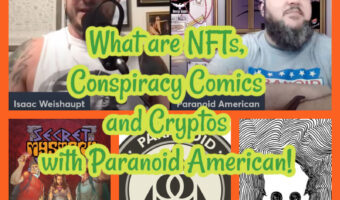 What are NFTs, Conspiracy Comics and Cryptos with Paranoid American!