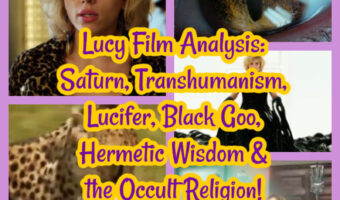 Lucy Film Analysis: Saturn, Transhumanism, Lucifer, Black Goo, Hermetic Wisdom & the Occult Religion