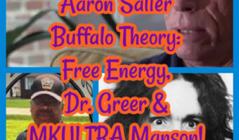 Aaron Salter Buffalo Theory: Free Energy, Dr. Greer & MKULTRA Manson!