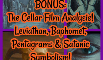 HALF: The Cellar Film Analysis! Leviathan, Baphomet, Pentagrams & Satanic Symbolism!