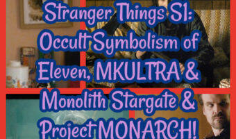 Stranger Things S1: Occult Symbolism of Eleven, MKULTRA & Monolith Stargate & Project MONARCH!