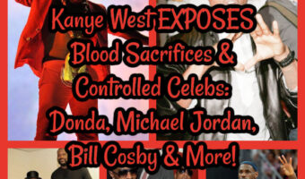 Kanye West EXPOSES Blood Sacrifices & Controlled Celebs: Donda, Michael Jordan, Bill Cosby & More!