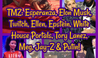 TMZ: Esperanza, Elon Musk, Twitch, Ellen, Epstein, White House Portals, Tory Lanez, Meg, Jay-Z & Putin!