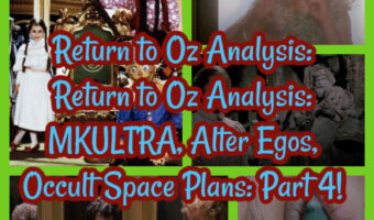 Return to Oz Analysis: Return to Oz Analysis: MKULTRA, Alter Egos, Occult Space Plans: Part 4!