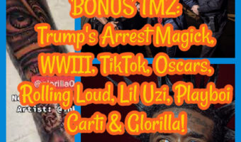 BONUS TMZ: Trump’s Arrest Magick, WWIII, TikTok, Oscars, Rolling Loud, Lil Uzi, Playboi Carti & Glorilla!