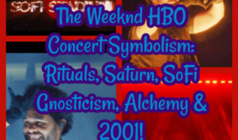 The Weeknd HBO Concert Symbolism: Rituals, Saturn, SoFi Gnosticism, Alchemy & 2001!