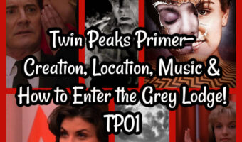 Twin Peaks Primer- Creation, Location, Music & How to Enter the Grey Lodge! TP01