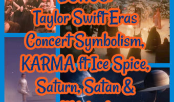 BONUS: Taylor Swift Eras Concert Symbolism, KARMA ft Ice Spice, Saturn, Satan & Witches!