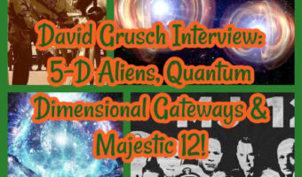 David Grusch Interview: 5-D Aliens, Quantum Dimensional Gateways & Majestic 12!