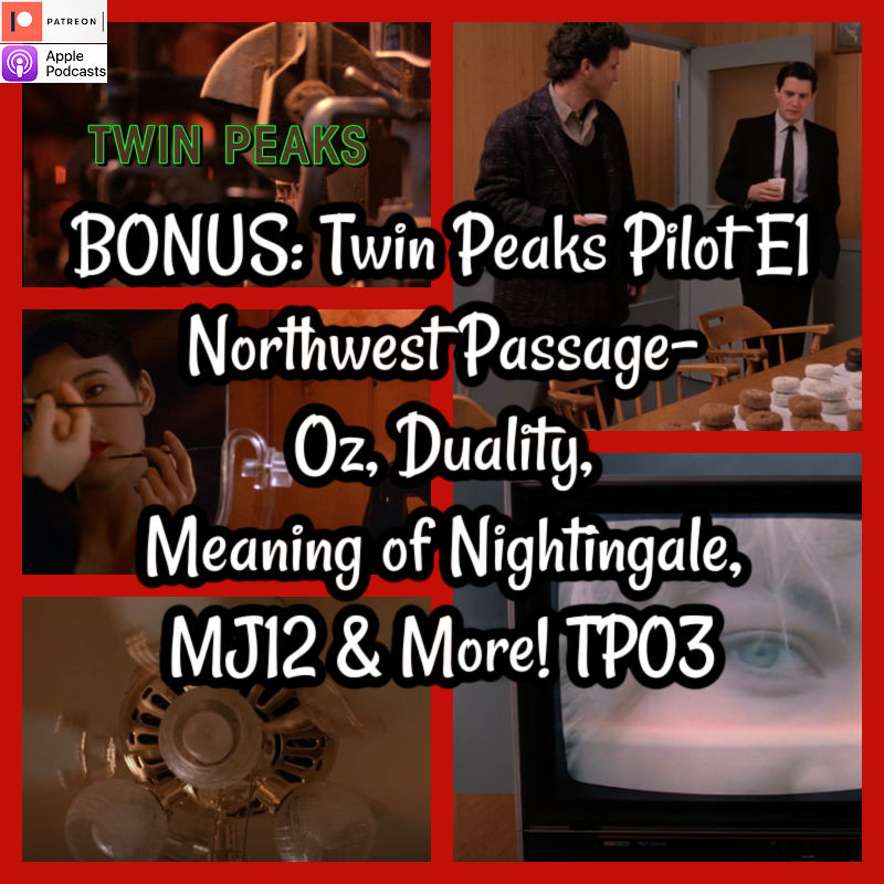 BONUS: Twin Peaks Pilot S1E0 Northwest Passage- Oz, Duality, Meaning of ...