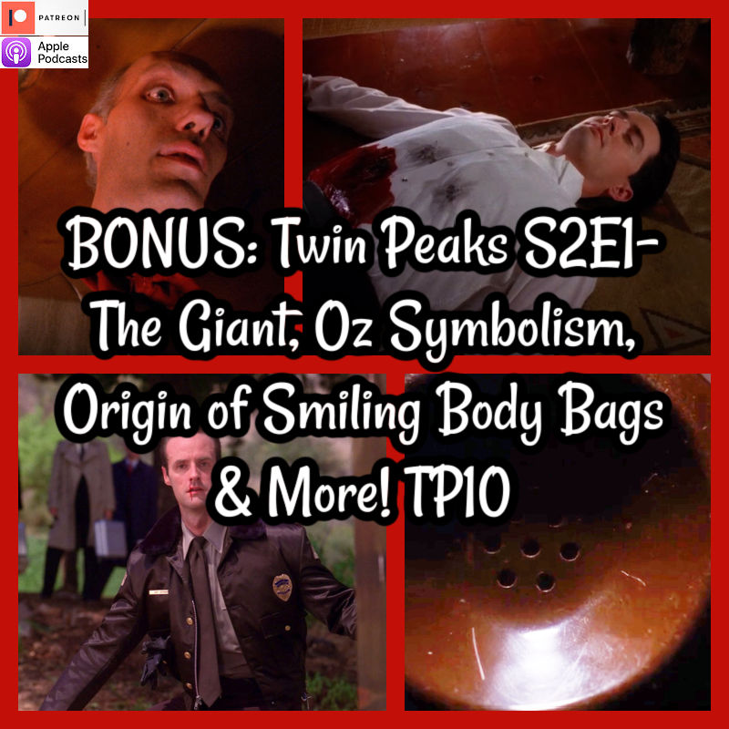 BONUS: Twin Peaks S2E1- The Giant, Oz Symbolism, Origin of Smiling Body ...