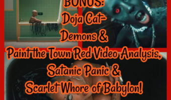 BONUS: Doja Cat- Demons & Paint the Town Red Video Analysis, Satanic Panic & Scarlet Whore of Babylon!