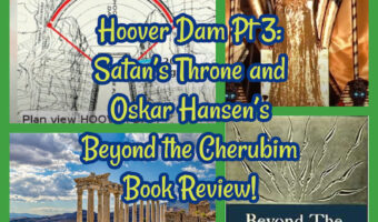 Hoover Dam Pt 3: Satan’s Throne and Oskar Hansen’s Beyond the Cherubim Book Review!