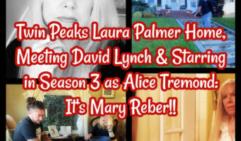 Twin Peaks Laura Palmer Home: Meeting David Lynch & Starring in S3 as Alice Tremond: It’s Mary Reber!