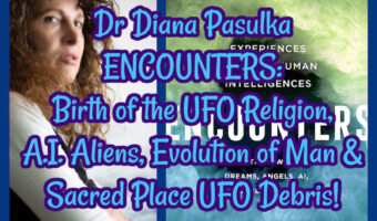 Dr Diana Pasulka ENCOUNTERS: Birth of the UFO Religion, A.I. Aliens, Evolution of Man & Sacred Place UFO Debris!