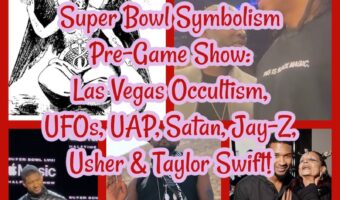 Super Bowl Symbolism Pre-Game Show: Las Vegas Occultism, UFOs, UAP, Satan, Jay-Z, Usher & Taylor Swift!