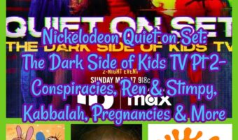 Nickelodeon Quiet on Set: The Dark Side of Kids TV Pt 2- Conspiracies, Ren & Stimpy, Kabbalah, Pregnancies & More