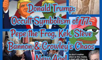 Donald Trump: Occult Symbolism of 77, Pepe the Frog, Kek, Steve Bannon & Crowley’s Chaos New Age!