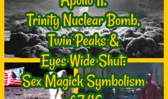 Apollo 11, Trinity Nuclear Bomb, Twin Peaks & Eyes Wide Shut:  Sex Magick Symbolism of 7/16