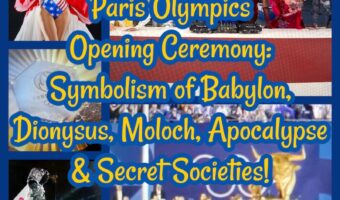 Paris Olympics Opening Ceremony Symbolism: Babylon, Dionysus, Moloch, Apocalypse & Secret Societies!