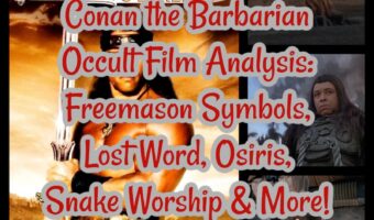 Conan the Barbarian Occult Film Analysis: Freemason Symbols, Lost Word, Osiris, Snake Worship & More!