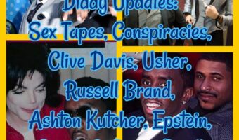 Diddy Updates: Sex Tapes, Conspiracies, Clive Davis, Usher, Russell Brand, Ashton Kutcher, Epstein, Google & Super Bowl!