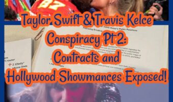 Taylor Swift & Travis Kelce Conspiracy Pt 2: Contracts and Hollywood Showmances Exposed!